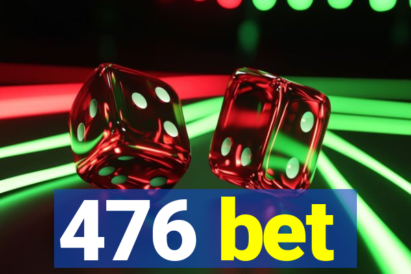 476 bet